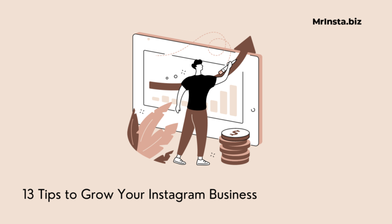 13 Tips to Grow Your Instagram Business
