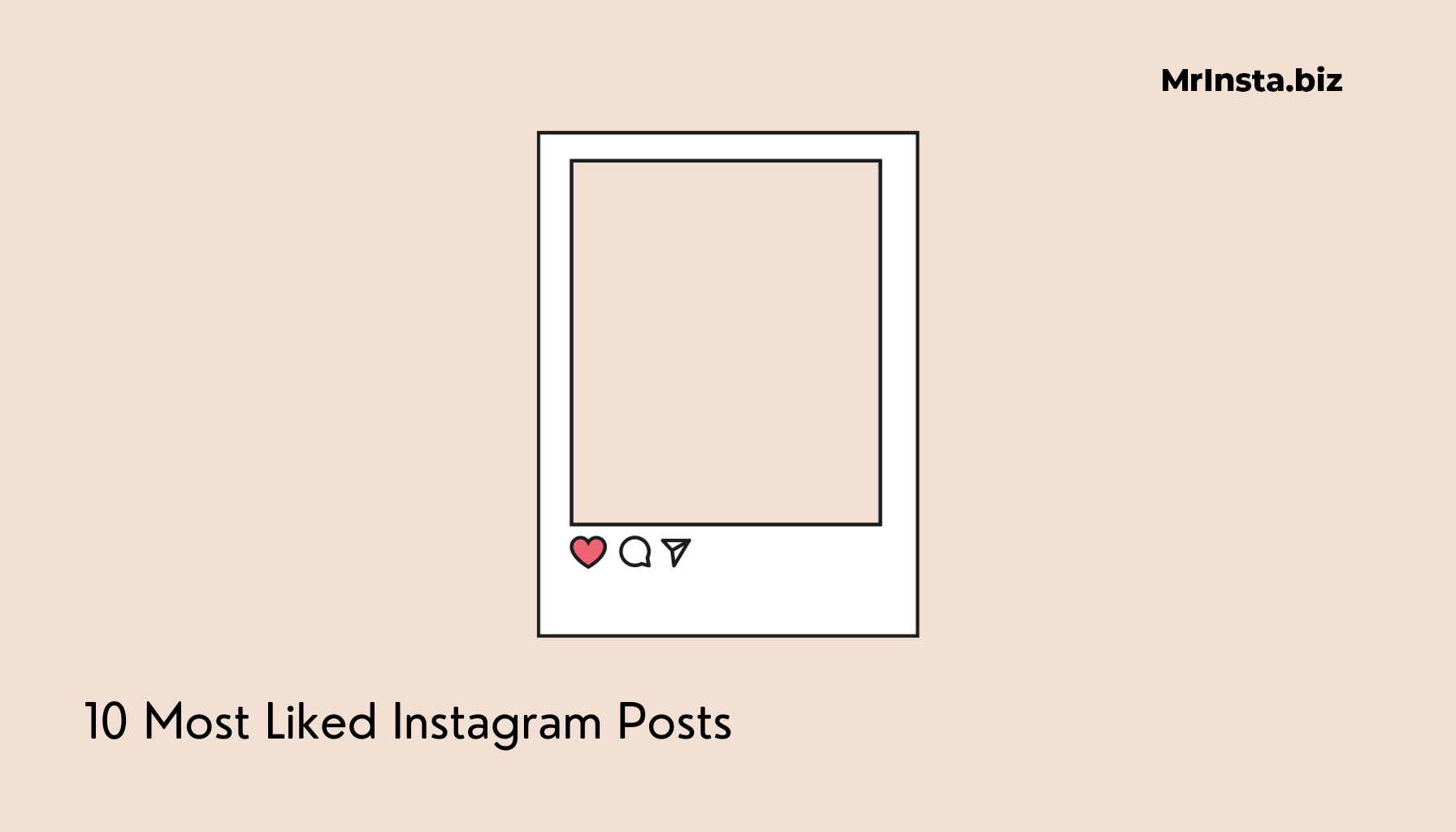 10 Most Liked Instagram Posts