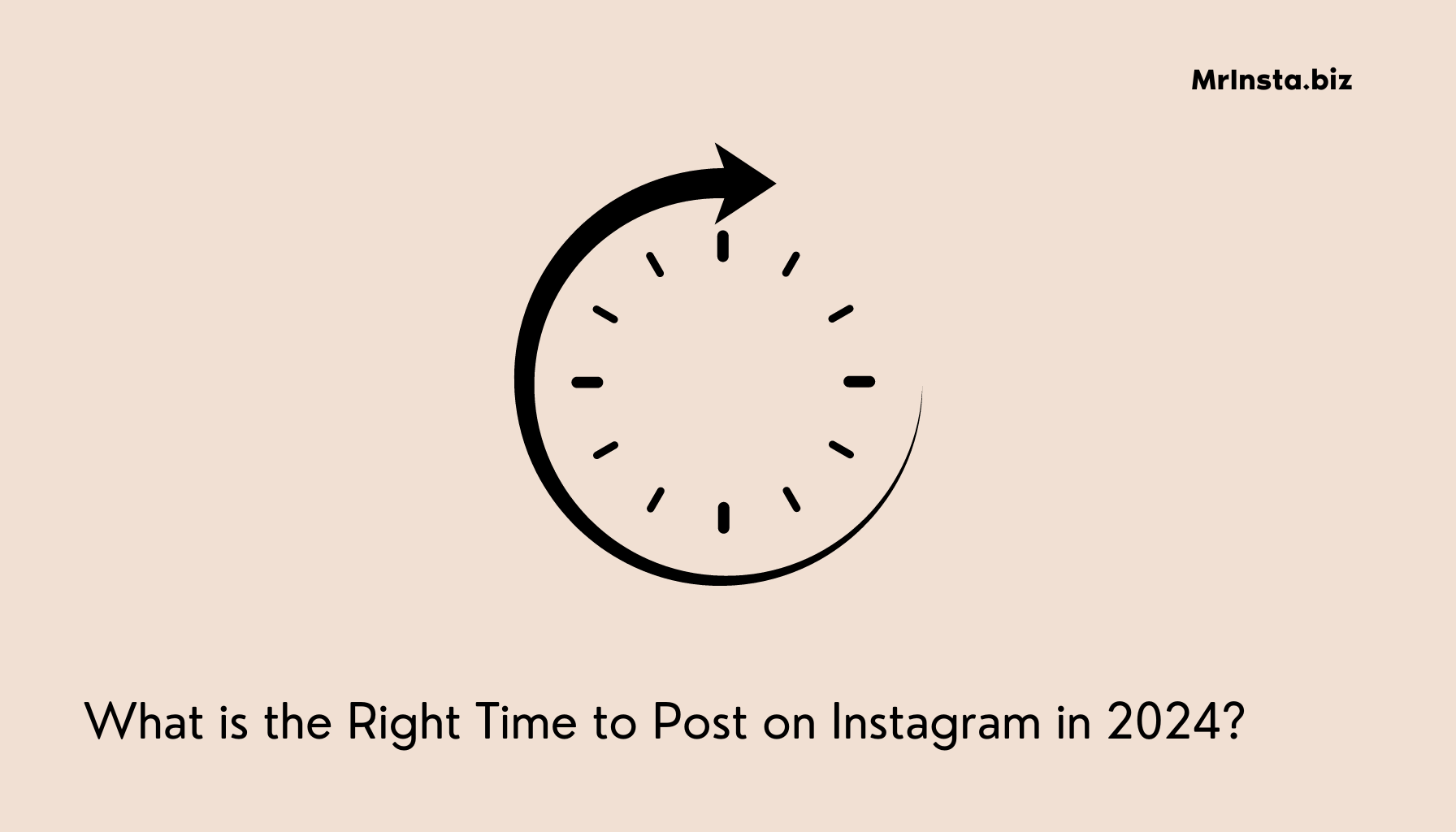 What is the Right Time to Post on Instagram in 2024?