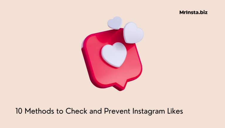 10 Methods to Check and Prevent Instagram Likes