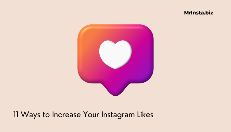 11 Ways to Increase Your Instagram Likes for Free
