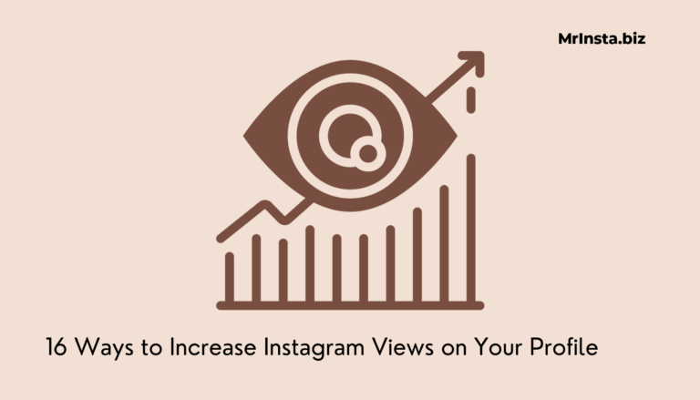 16 Ways to Increase Instagram Views on Your Profile